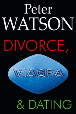 Cover of Divorce, Viagra and Dating