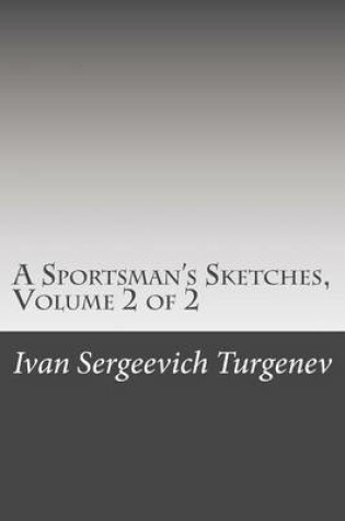Cover of A Sportsman's Sketches, Volume 2 of 2