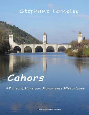 Book cover for Cahors, 42 inscriptions aux Monuments Historiques