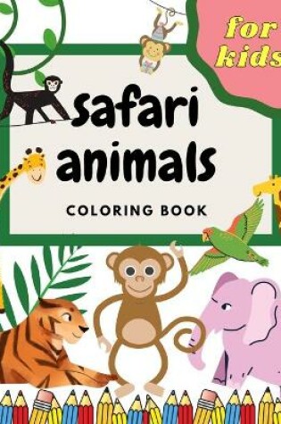 Cover of Safari Animals Coloring Book For Kids