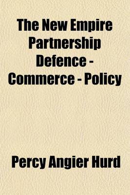 Book cover for The New Empire Partnership Defence - Commerce - Policy