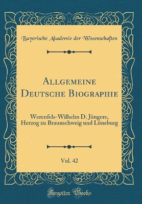 Book cover for Allgemeine Deutsche Biographie, Vol. 42