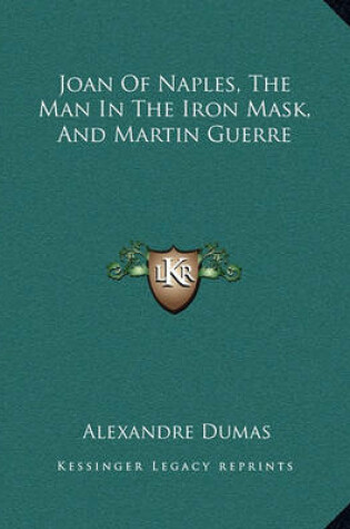 Cover of Joan Of Naples, The Man In The Iron Mask, And Martin Guerre