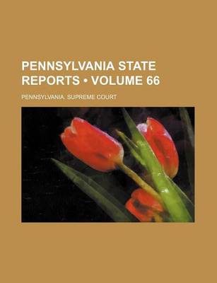 Book cover for Pennsylvania State Reports (Volume 66)