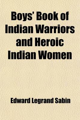 Book cover for Boys' Book of Indian Warriors and Heroic Indian Women