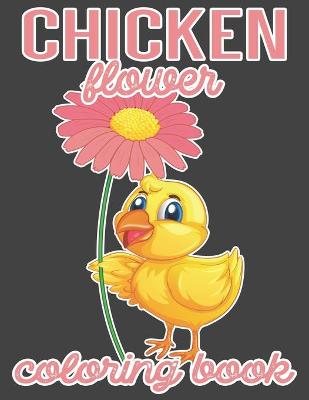 Book cover for Chicken Flower Coloring Book