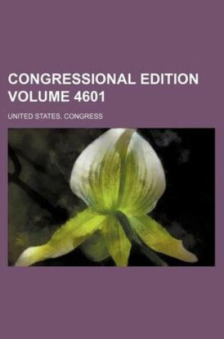 Cover of Congressional Edition Volume 4601