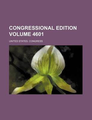 Book cover for Congressional Edition Volume 4601