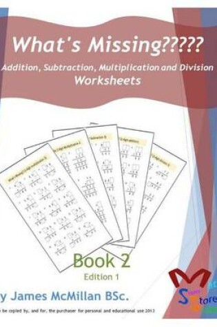 Cover of What's Missing Addition, Subtraction, Multiplication and Division Book 2