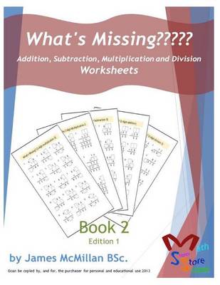 Book cover for What's Missing Addition, Subtraction, Multiplication and Division Book 2