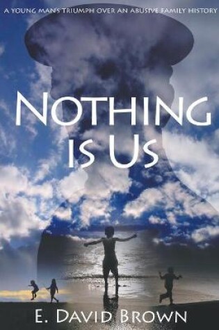 Cover of Nothing Is Us