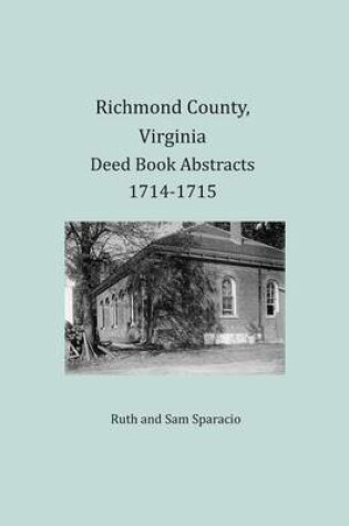 Cover of Richmond County, Virginia Deed Book Abstracts 1714-1715