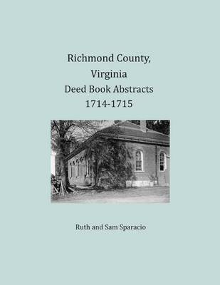 Book cover for Richmond County, Virginia Deed Book Abstracts 1714-1715