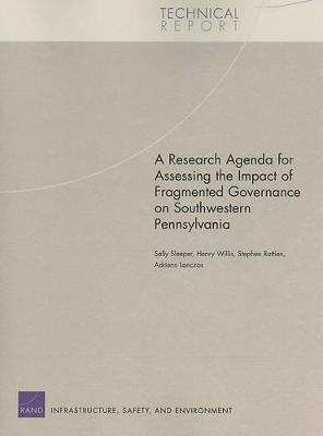 Book cover for A Research Agenda for Assessing the Impact of Fragmented Governance on Southwestern Pennsylvania