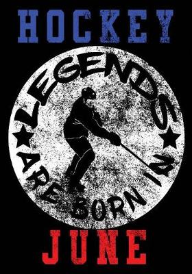 Book cover for Hockey Legends Are Born In June