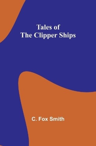 Cover of Tales of the clipper ships