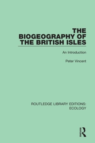 Cover of The Biogeography of the British Isles