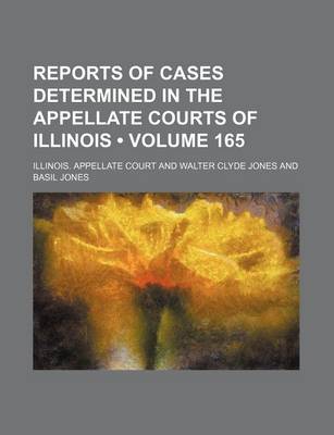 Book cover for Reports of Cases Determined in the Appellate Courts of Illinois (Volume 165)