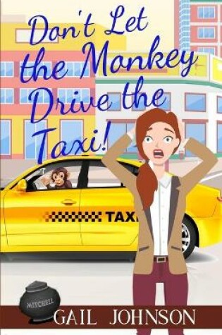 Cover of Don't Let the Monkey Drive the Taxi