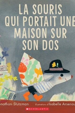 Cover of La Souris Qui Portait Une Maison Sur Son DOS