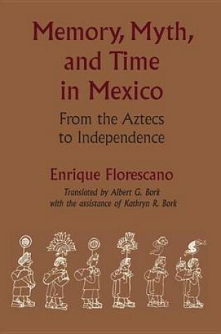 Cover of Memory, Myth, and Time in Mexico