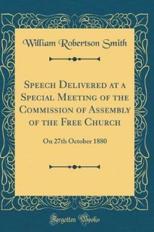 Cover of Speech Delivered at a Special Meeting of the Commission of Assembly of the Free Church