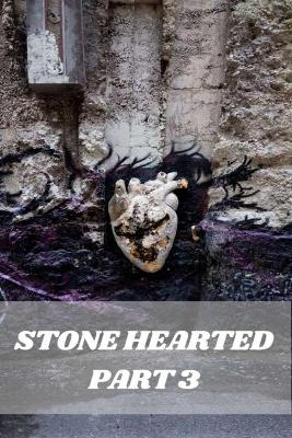 Book cover for Stone Hearted Part 3