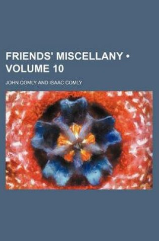 Cover of Friends' Miscellany (Volume 10)