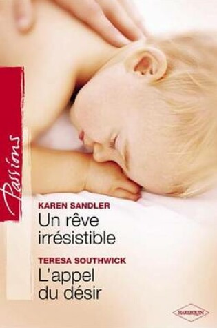 Cover of Un Reve Irresistible - L'Appel Du Desir (Harlequin Passions)