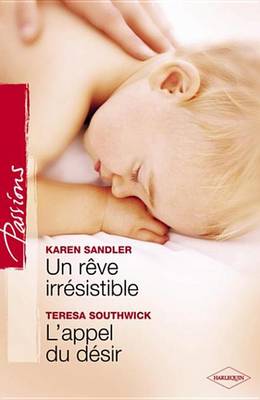Book cover for Un Reve Irresistible - L'Appel Du Desir (Harlequin Passions)