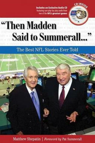 Cover of "Then Madden Said to Summerall. . .": The Best NFL Stories Ever Told