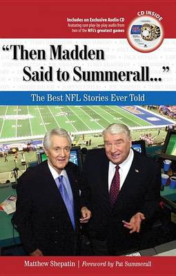 Book cover for "Then Madden Said to Summerall. . .": The Best NFL Stories Ever Told