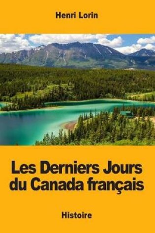 Cover of Les Derniers Jours Du Canada Fran ais