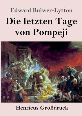 Book cover for Die letzten Tage von Pompeji (Großdruck)
