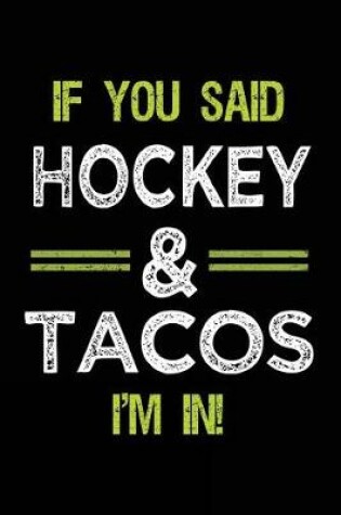 Cover of If You Said Hockey & Tacos I'm In