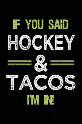 Book cover for If You Said Hockey & Tacos I'm In