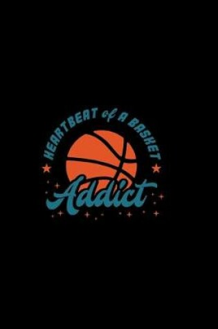 Cover of Heartbeat Of A Basketball Addict