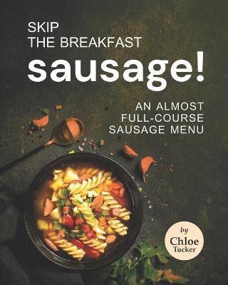 Book cover for Skip the Breakfast Sausage!