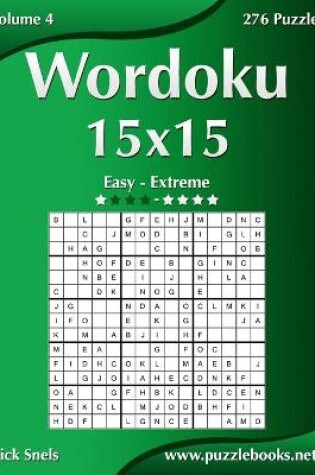 Cover of Wordoku 15x15 - Easy to Extreme - Volume 4 - 276 Puzzles