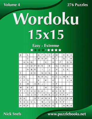 Cover of Wordoku 15x15 - Easy to Extreme - Volume 4 - 276 Puzzles