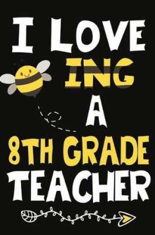 Cover of I Love Being a 8th Grade Teacher