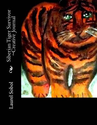 Cover of Siberian Tiger Survivor Creative Journal