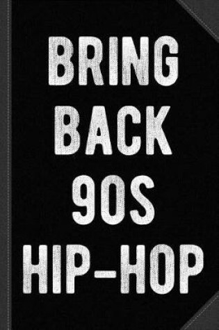 Cover of Bring Back 90s Hip-Hop Journal Notebook