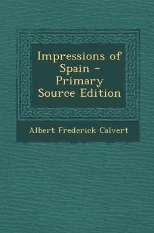 Cover of Impressions of Spain - Primary Source Edition