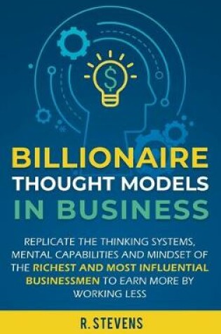 Cover of Billionaire Thought Models in Business