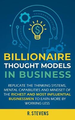 Book cover for Billionaire Thought Models in Business