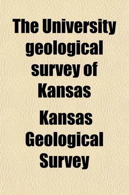 Book cover for The University Geological Survey of Kansas (Volume 6, PT. 2)