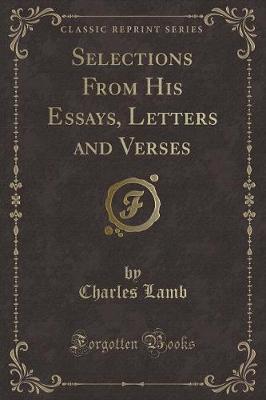 Book cover for Selections from His Essays, Letters and Verses (Classic Reprint)