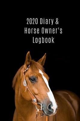 Book cover for 2020 Diary & Horse Owner's LogBook