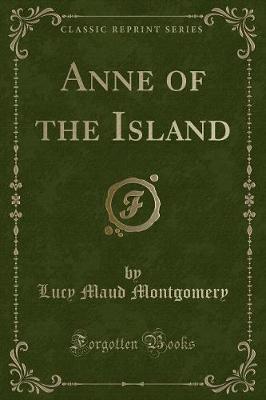Book cover for Anne of the Island (Classic Reprint)